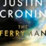 Cover of The Ferryman, by Justin Cronin.