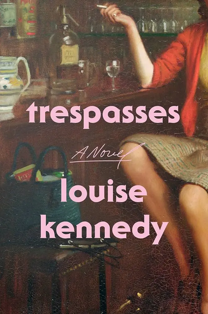 Cover of Trespasses, by Louise Kennedy.