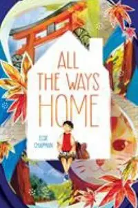 Cover of All the ways Home, by Elsie Chapman.