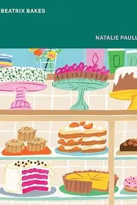 Cover of Beatrix Bakes, by Natalie Paull.