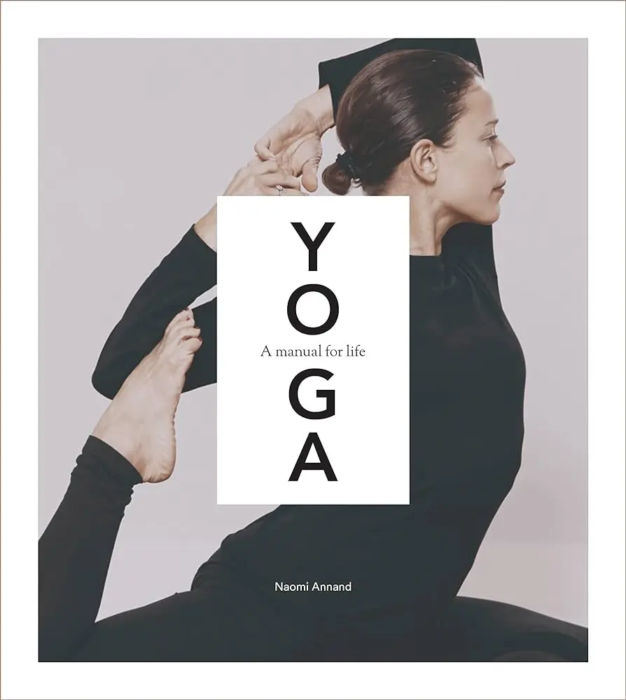 Cover of Yoga: A Manual for Life, by Naomi Annand.