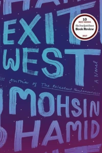 Cover of Exit West, by Mohsin Hamid.