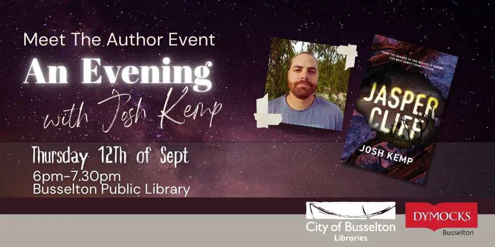 Author event with Josh Kemp, happening at the Busselton Library 12th of September at 6pm