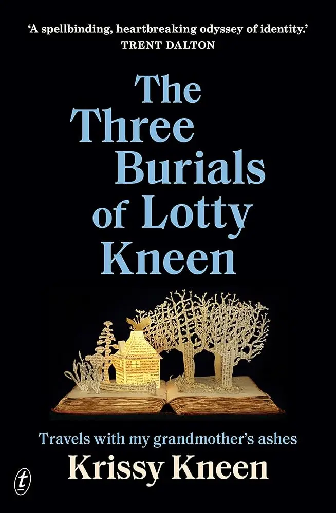 Cover of The Three Burials of Lotty Kneen, by Krissy Kneen.