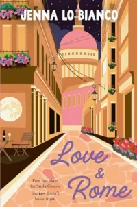 Cover of Love & Rome, by Jenna Lo Bianco.