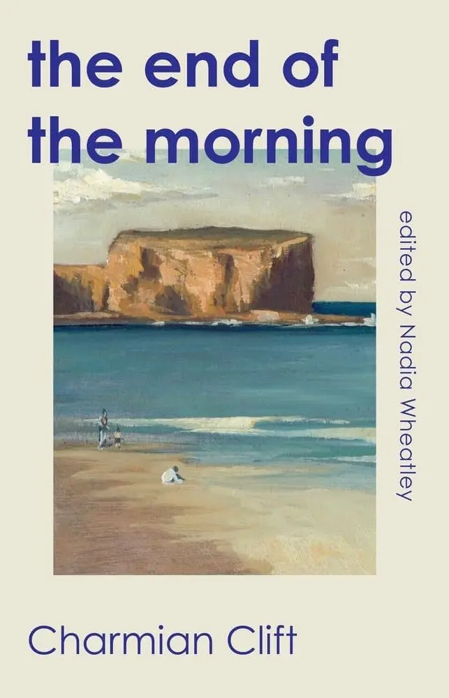 Cover of The End of the Morning, by Charmain Clift.