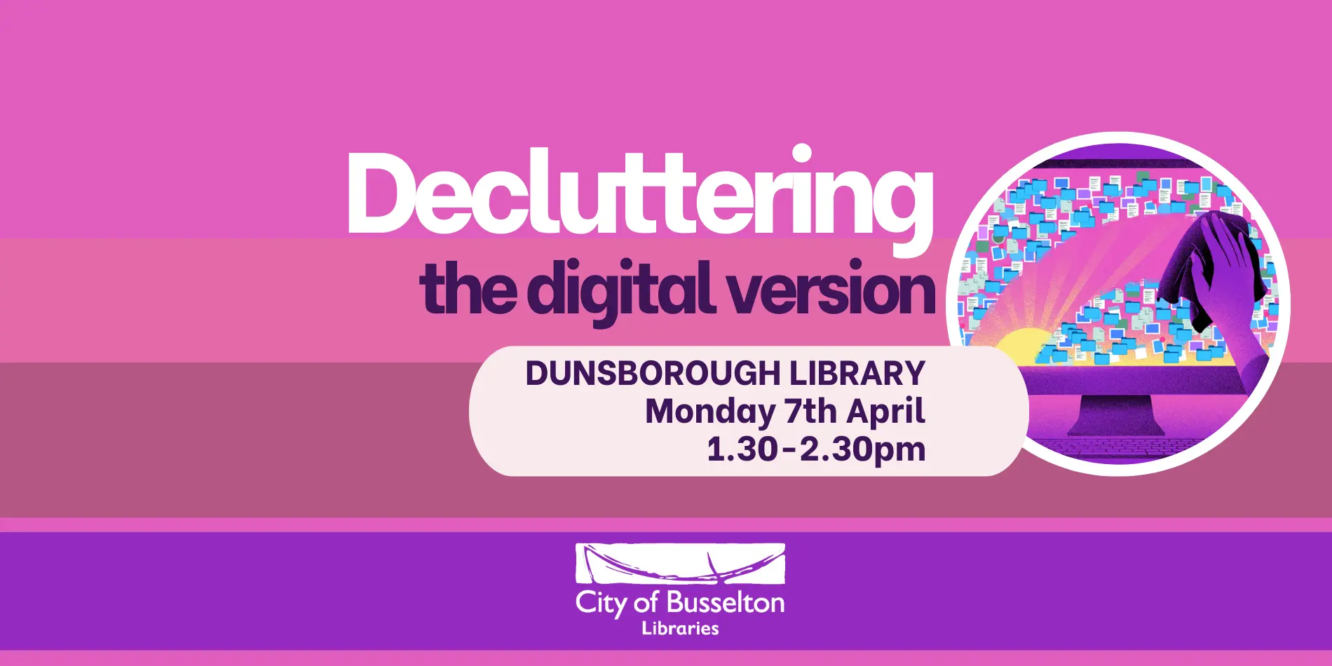 A Digital Decluttering workshop will be held at the Dunsborough Library in April